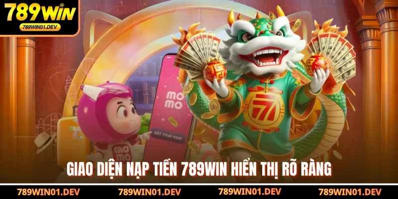 Giao diện nạp tiền 789WIN hiển thị rõ ràng