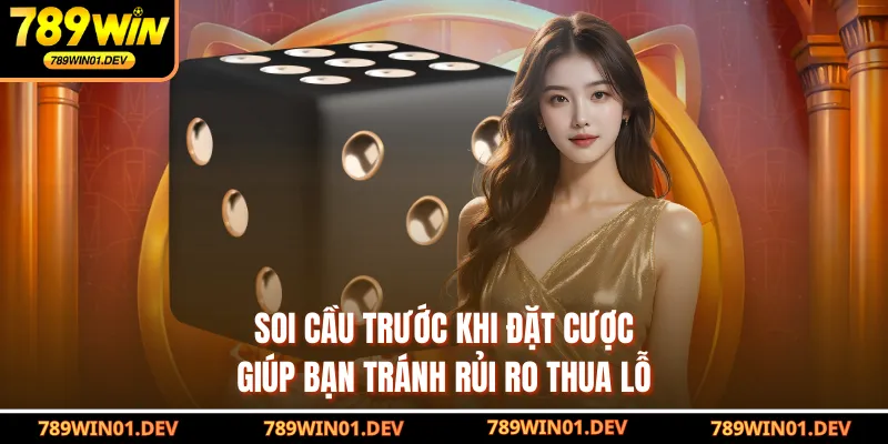Soi cầu trước khi đặt cược giúp bạn tránh rủi ro thua lỗ